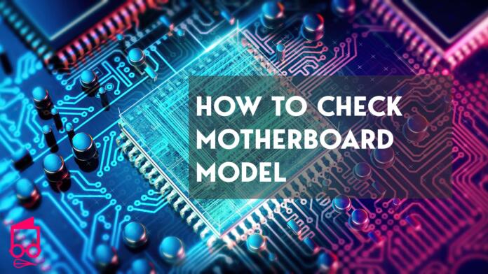 How to Check Motherboard Model in Windows How to Check Motherboard Model in Windows